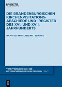 Die brandenburgischen Kirchenvisitationsabschiede und -Register des XVI. und XVII. Jahrhunderts