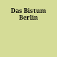 Das Bistum Berlin