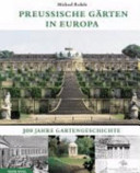 Preußische Gärten in Europa : 300 Jahre Gartengeschichte
