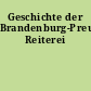 Geschichte der Brandenburg-Preußischen Reiterei