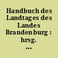 Handbuch des Landtages des Landes Brandenburg : hrsg. zur Eröffnung des Landtagsgebäudes in Potsdam, Saarmunder Straße 23, am 9. September 1947
