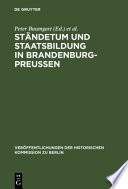 Ständetum und Staatsbildung in Brandenburg-Preußen : Ergebnisse einer internationalen Fachtagung