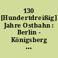 130 [Hundertdreißig] Jahre Ostbahn : Berlin - Königsberg - Baltikum
