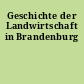 Geschichte der Landwirtschaft in Brandenburg