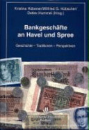 Bankgeschäfte an Havel und Spree : Geschichte, Traditionen, Perspektiven