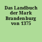 Das Landbuch der Mark Brandenburg von 1375