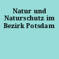 Natur und Naturschutz im Bezirk Potsdam