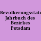 Bevölkerungsstatistisches Jahrbuch des Bezirkes Potsdam 1967