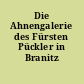 Die Ahnengalerie des Fürsten Pückler in Branitz