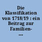 Die Klassifikation von 1718/19 : ein Beitrag zur Familien- und Wirtschaftsgeschichte der neumärkischen Landgemeinden. I. Teil