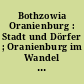 Bothzowia Oranienburg : Stadt und Dörfer ; Oranienburg im Wandel der Zeiten ; aus der Geschichte der Ortsteile