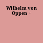 Wilhelm von Oppen +