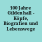 100 Jahre Gildenhall - Köpfe, Biografien und Lebenswege