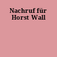 Nachruf für Horst Wall