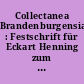 Collectanea Brandenburgensia : Festschrift für Eckart Henning zum 65. Geburtstag