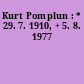 Kurt Pomplun : * 29. 7. 1910, + 5. 8. 1977