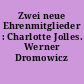 Zwei neue Ehrenmitglieder : Charlotte Jolles. Werner Dromowicz