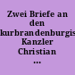 Zwei Briefe an den kurbrandenburgischen Kanzler Christian Distelmeier in Berlin über Kursächsische Angelegenheiten vom Jahre 1590