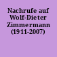 Nachrufe auf Wolf-Dieter Zimmermann (1911-2007)