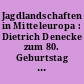 Jagdlandschaften in Mitteleuropa : Dietrich Denecke zum 80. Geburtstag ; mit Beiträgen der Jahrestagung 2014 in Bad Blankenburg
