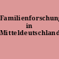 Familienforschung in Mitteldeutschland