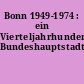Bonn 1949-1974 : ein Vierteljahrhundert Bundeshauptstadt