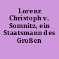 Lorenz Christoph v. Somnitz, ein Staatsmann des Großen Kurfürsten