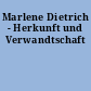 Marlene Dietrich - Herkunft und Verwandtschaft