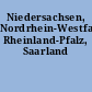 Niedersachsen, Nordrhein-Westfalen, Rheinland-Pfalz, Saarland