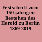 Festschrift zum 150-jährigen Bestehen des Herold zu Berlin 1869-2019