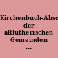 Kirchenbuch-Abschriften der altlutherischen Gemeinden Cammin, Hackenwalde (Kr. Naugard), Versin (Kr. Rummelsburg) und Gramenz (Kr. Neustettin) in Pommern 1836-1844