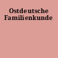 Ostdeutsche Familienkunde