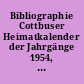 Bibliographie Cottbuser Heimatkalender der Jahrgänge 1954, 1956, 1957 und 1987-2015