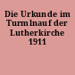 Die Urkunde im Turmlnauf der Lutherkirche 1911