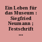 Ein Leben für das Museum : Siegfried Neumann ; Festschrift zum 75. Geburtstag