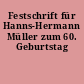 Festschrift für Hanns-Hermann Müller zum 60. Geburtstag