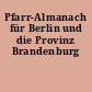 Pfarr-Almanach für Berlin und die Provinz Brandenburg