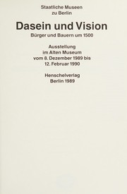 Dasein und Vision : Bürger und Bauern um 1500 ; Ausstellung im Alten Museum vom 8. Dezember 1989 bis 12. Februar 1990