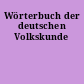 Wörterbuch der deutschen Volkskunde