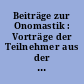 Beiträge zur Onomastik : Vorträge der Teilnehmer aus der DDR auf dem XV. Internationalen Kongreß für Namenforschung Karl-Marx-Universität Leipzig, 13. - 17. August 1984