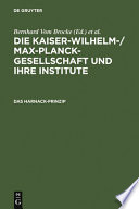 Die Kaiser-Wilhelm-/Max-Planck-Gesellschaft und ihre Institute : Studien zu ihrer Geschichte: Das Harnack-Pronzip