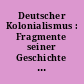 Deutscher Kolonialismus : Fragmente seiner Geschichte und Gegenwart ; [Katalog]