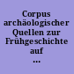Corpus archäologischer Quellen zur Frühgeschichte auf dem Gebiet der Deutschen Demokratischen Republik (7. bis 12. Jahrhundert)