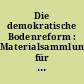 Die demokratische Bodenreform : Materialsammlung für den Gegenwartskundeunterricht