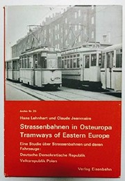 Strassenbahnen in Osteuropa : eine Studie über Strassenbahnen und deren Fahrzeuge: Deutsche Demokratische Republik, Volksrepublik Polen