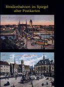 Straßenbahnen im Spiegel alter Postkarten : mit einem Plan der Berliner Straßenbahn sowie der Hoch- und Untergrundbahn