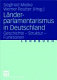 Länderparlamentarismus in Deutschland : Geschichte, Struktur, Funktionen