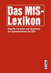 Das MfS-Lexikon : Begriffe, Personen und Strukturen der Staatssicherheit der DDR