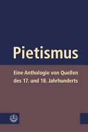 Pietismus : eine Anthologie von Quellen des 17. und 18. Jahrhunderts