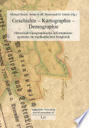 Geschichte - Kartographie - Demographie : historisch-geographische Informationssysteme im methodischen Vergleich